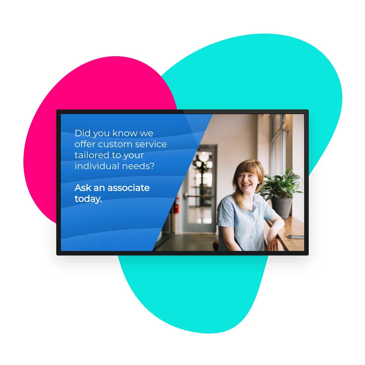 Digital signage to communicate with customers